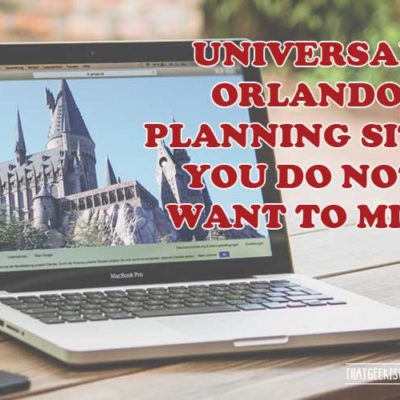 Universal Studios Vacation Planning Sites You Don’t Want to Miss